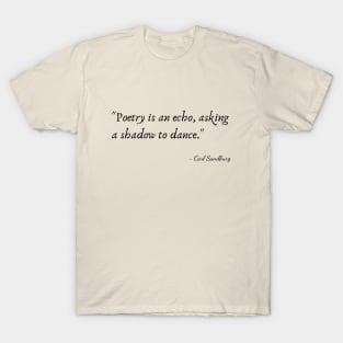 A Quote about Poetry by Carl Sandburg T-Shirt